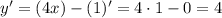 y'=(4x)-(1)'=4\cdot1-0=4