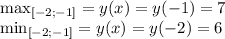 \max_{[-2;-1]}=y(x)=y(-1)=7 \\ \min_{[-2;-1]}=y(x)=y(-2)=6