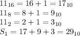 11_{16}=16+1=17_{10}\\&#10;11_8=8+1=9_{10}\\&#10;11_2=2+1=3_{10}\\&#10;S_1=17+9+3=29_{10}