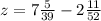 z=7 \frac{5}{39} - 2 \frac{11}{52}