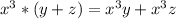 x^3*(y+z)=x^3y+x^3z