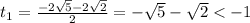 t_1=\frac{-2\sqrt{5}-2\sqrt{2}}{2}=-\sqrt{5}-\sqrt{2}