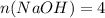 n(NaOH)=4