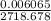 \frac{0.006065}{2718.678}