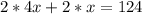 2*4x+2*x=124