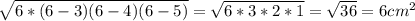 \sqrt{6*(6-3)(6-4)(6-5)} = \sqrt{6*3*2*1}= \sqrt{36} =6 cm^{2}