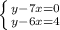 \left \{ {{y-7x=0} \atop {y-6x=4}} \right.