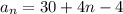 a_{n} = 30 + 4n - 4