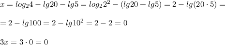 x=log_24-lg20-lg5=log_22^2-(lg20+lg5)=2-lg(20\cdot 5)=\\\\=2-lg100=2-lg10^2=2-2=0\\\\3x=3\cdot 0=0