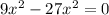 9x^2-27x^2=0