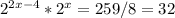 2 ^{2x-4} *2^x=259/8=32