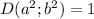 D(a^2;b^2)=1