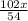 \frac{102x}{54}