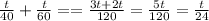 \frac{t}{40}+\frac{t}{60}==\frac{3t+2t}{120}=\frac{5t}{120}=\frac{t}{24}