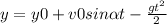 y=y0+v0sin \alpha t- \frac{gt ^{2} }{2}