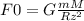 F0=G \frac{mM}{Rz ^{2} }