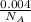 \frac{0.004}{N_{A}}