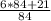 \frac{6*84+21}{84}