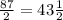 \frac{87}{2} =43 \frac{1}{2}