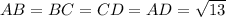 AB=BC=CD=AD= \sqrt{13}