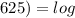 625)=log