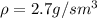 \rho=2.7g/sm ^{3}