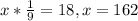 x* \frac{1}{9} =18, x=162