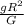 \frac{g R^{2} }{G}