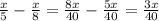 \frac{x}{5} - \frac{x}{8} = \frac{8x}{40} - \frac{5x}{40} = \frac{3x}{40}