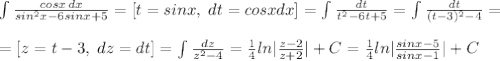 \int \frac{cosx\, dx}{sin^2x-6sinx+5}=[t=sinx,\; dt=cosxdx]=\int \frac{dt}{t^2-6t+5}=\int \frac{dt}{(t-3)^2-4}=\\\\=[z=t-3,\; dz=dt]=\int \frac{dz}{z^2-4}=\frac{1}{4}ln|\frac{z-2}{z+2}|+C=\frac{1}{4}ln|\frac{sinx-5}{sinx-1}|+C