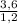 \frac{3,6}{1,2}