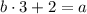 b\cdot 3+2=a