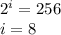 2^{i} = 256 \\ i = 8