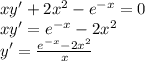 xy'+2x^2-e^{-x}=0\\xy'=e^{-x}-2x^2\\y' = \frac{e^{-x}-2x^2}{x}