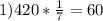 1) 420 * \frac{1}{7}=60