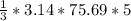 \frac{1}{3} *3.14*75.69*5