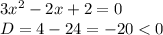 3x^2-2x+2=0\\D=4-24=-20