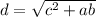 d= \sqrt{c ^{2}+ab }