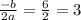 \frac{-b}{2a} = \frac{6}{2} =3