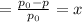 =&#10;\frac{p_{0}-p }{p_{0}} =x