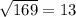 \sqrt{169}=13