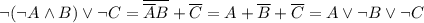 \lnot(\lnot A \land B) \lor \lnot C = \overline{\overline A B}+\overline C=A+\overline B+\overline C=A \lor \lnot B \lor \lnot C