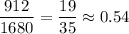 \dfrac{912}{1680}=\dfrac{19}{35}\approx0.54