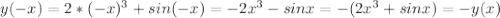 y(-x)=2*(-x)^{3}+sin(-x)=-2x^{3}-sinx=-(2x^{3}+sinx)=-y(x)