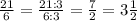 \frac{21}{6}= \frac{21:3}{6:3}= \frac{7}{2}= 3\frac{1}{2}