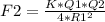 F2= \frac{K*Q1*Q2}{4*R1^2}