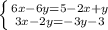 \left \{ {{6x-6y=5-2x+y} \atop {3x-2y=-3y-3}} \right.