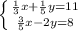 \left \{ {{ \frac{1}{3}x+ \frac{1}{5}y=11}\atop{ \frac{3}{5}x-2y =8}} \right.