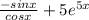 \frac{-sinx}{cosx} +5e^{5x}