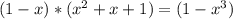 (1-x)*(x^2+x+1) = (1-x^3)